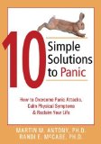 10 Simple Solutions to Panic: How to Overcome Panic Attacks, Calm Physical Sympt