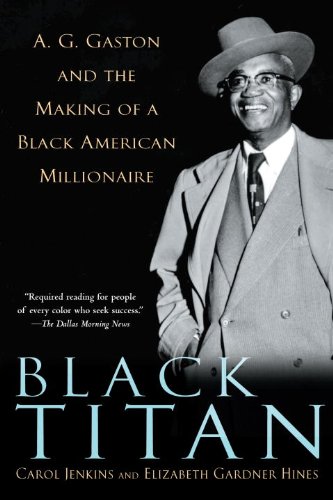 Book Cover Black Titan: A.G. Gaston and the Making of a Black American Millionaire