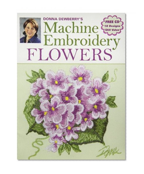 Donna Dewberry's Machine Embroidery Flowers
