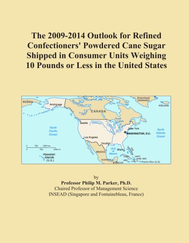 The 2009-2014 Outlook for Refined Confectioners' Powdered Cane Sugar Shipped in Consumer Units Weighing 10 Pounds or Less in the United States