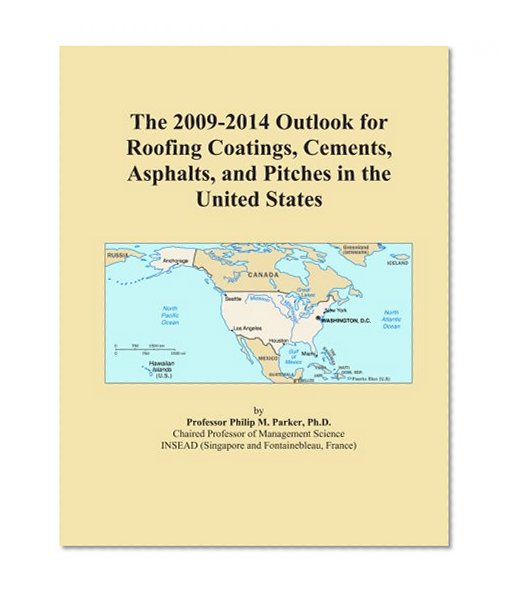 The 2009-2014 Outlook for Roofing Coatings, Cements, Asphalts, and Pitches in the United States