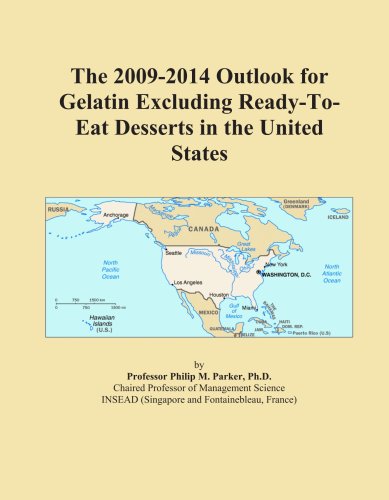 The 2009-2014 Outlook for Gelatin Excluding Ready-To-Eat Desserts in the United States