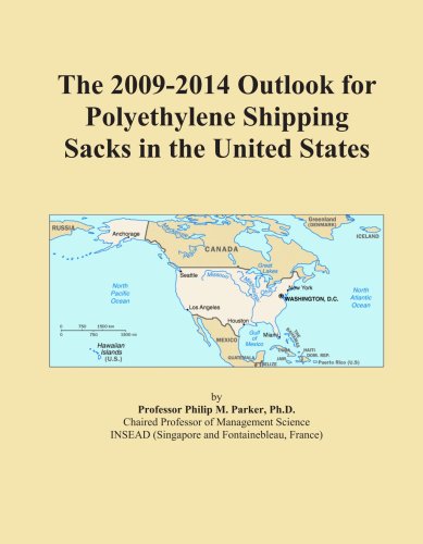 The 2009-2014 Outlook for Polyethylene Shipping Sacks in the United States