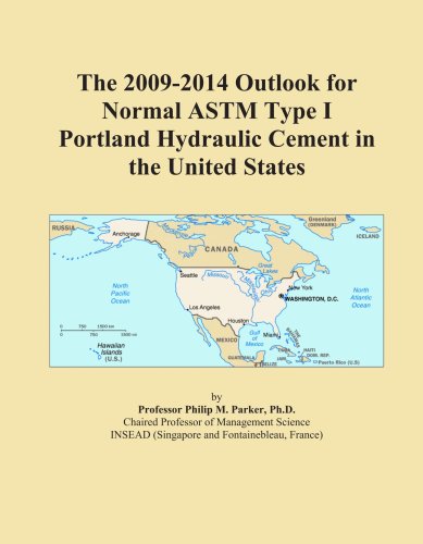 The 2009-2014 Outlook for Normal ASTM Type I Portland Hydraulic Cement in the United States