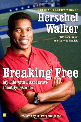 By Herschel Walker Breaking Free: My Life with Dissociative Identity Disorder (Reprint)