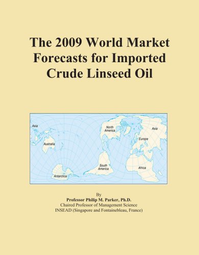 The 2009 World Market Forecasts for Imported Crude Linseed Oil