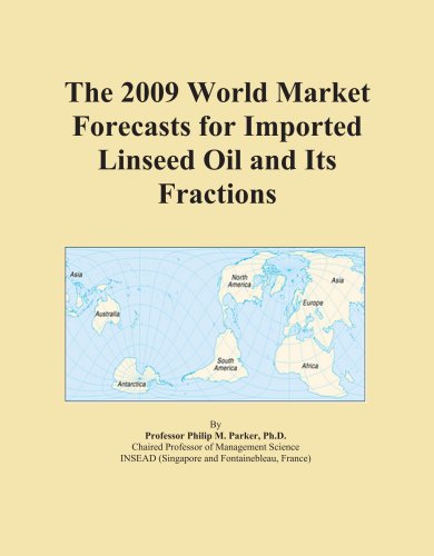 The 2009 World Market Forecasts for Imported Linseed Oil and Its Fractions