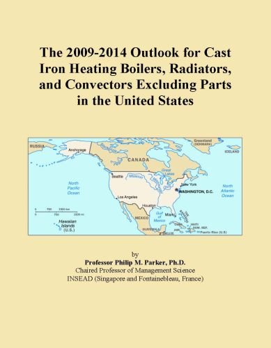 The 2009-2014 Outlook for Cast Iron Heating Boilers, Radiators, and Convectors Excluding Parts in the United States