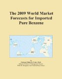 The 2009 World Market Forecasts for Imported Pure Benzene