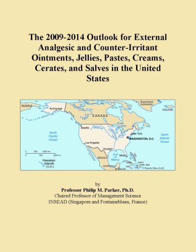 The 2009-2014 Outlook for External Analgesic and Counter-Irritant Ointments, Jellies, Pastes, Creams, Cerates, and Salves in the United States