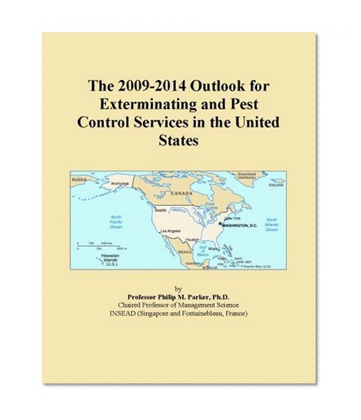 The 2009-2014 Outlook for Exterminating and Pest Control Services in the United States
