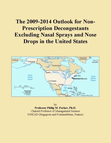 The 2009-2014 Outlook for Non-Prescription Decongestants Excluding Nasal Sprays and Nose Drops in the United States