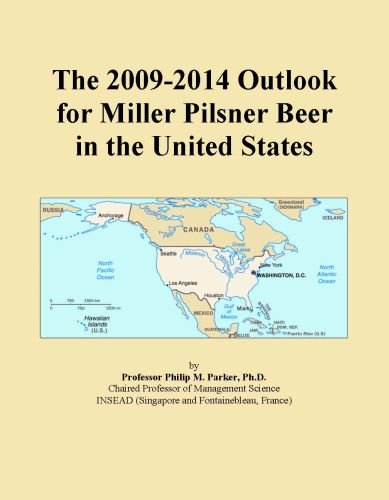 The 2009-2014 Outlook for Miller Pilsner Beer in the United States