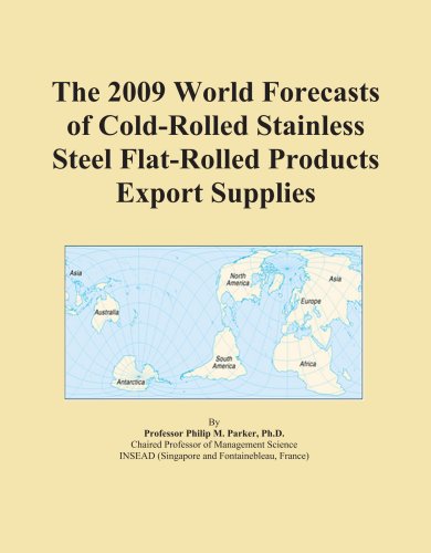 The 2009 World Forecasts of Cold-Rolled Stainless Steel Flat-Rolled Products Export Supplies