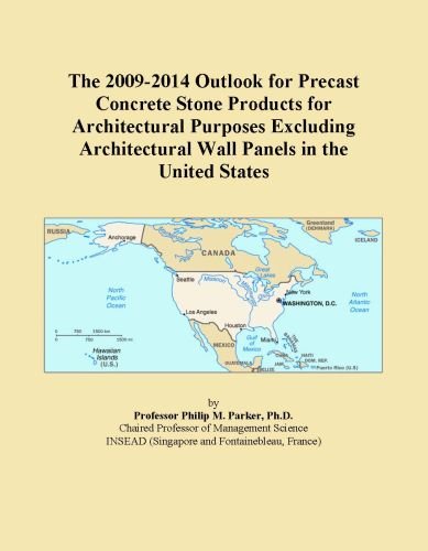 The 2009-2014 Outlook for Precast Concrete Stone Products for Architectural Purposes Excluding Architectural Wall Panels in the United States
