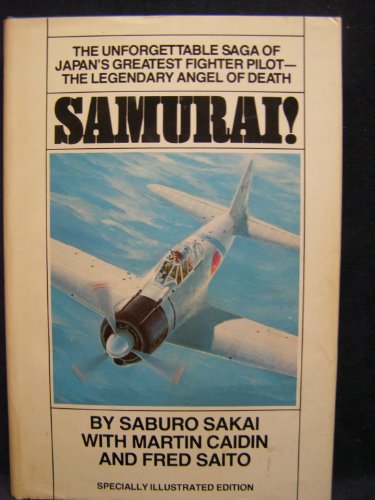 Samurai!, the Unforgettable Saga of Japan's Greatest Fighter Pilot