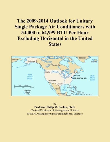 The 2009-2014 Outlook for Unitary Single Package Air Conditioners with 54,000 to 64,999 BTU Per Hour Excluding Horizontal in the United States