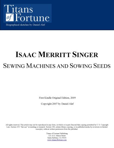 Isaac Merritt Singer: Sewing Machines and Sewing Seeds