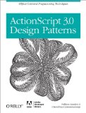 ActionScript 3.0 Design Patterns: Object Oriented Programming Techniques (Adobe Developer Library)