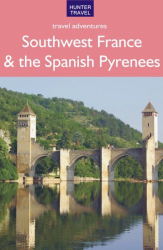 Southwest France & the Spanish Pyrenees (Travel Adventures)