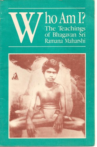 Who Am I? : The Teachings of Bhagavan Sri Ramana Maharshi