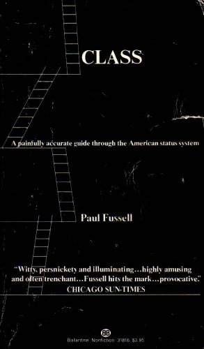Class, a Painfully Accurate Guide Through the American Status System