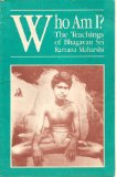 Who Am I? : The Teachings of Bhagavan Sri Ramana Maharshi