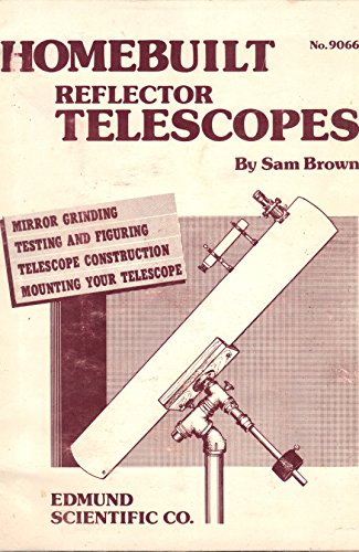 Homebuilt Reflector Telescopes (Edmund Scientific Series No. 9066)