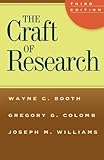 The Craft of Research, Third Edition (Chicago Guides to Writing, Editing, and Publishing)