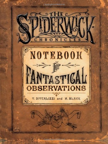 The Spiderwick Chronicles: Notebook for Fantastical Observations