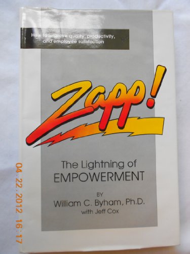 Zapp! The Lightning of Empowerment, How to Improve Quality, Productivity, and Em