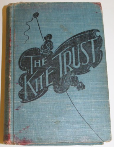 The Kite Trust : A Romance of Wealth