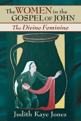 The Women in the Gospel of John: The Divine Feminine