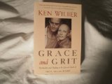 Grace And Grit - Spirituality And Healing In The Life And Death Of Treya Killam Wilber