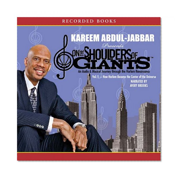 How Harlem Became the Center of the Universe: On the Shoulders of Giants, Volume 1