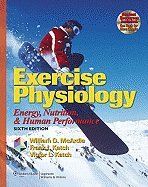 Exercise Physiology: Energy, Nutrition, and Human Performance, 6th Edition