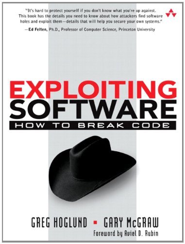 By Greg Hoglund Exploiting Software: How to Break Code (1st Edition)