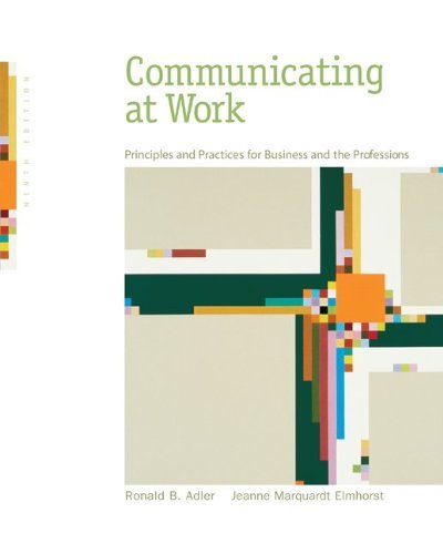 Communicating at Work: Principles & Practices for Business & the Professions 9th edition