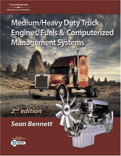 By Sean Bennett Medium/Heavy Duty Truck Engines, Fuel & Computerized Management Systems, 2E (2nd Edition)