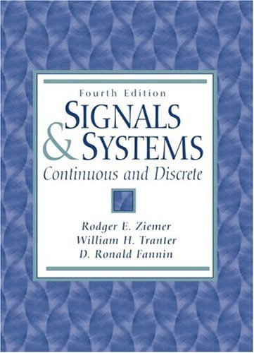 By Rodger E. Ziemer Signals and Systems: Continuous and Discrete (4th Edition)