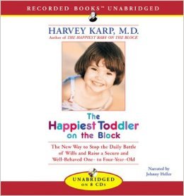The Happiest Toddler on the Block: The New Way to Stop the Daily Battle of Wills & Raise a Secure & Well-Behaved One- to Four-Year-Old