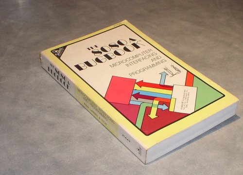The 8080A bugbook: Microcomputer interfacing and programming