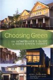 Choosing Green: The Homebuyer's Guide to Good Green Homes