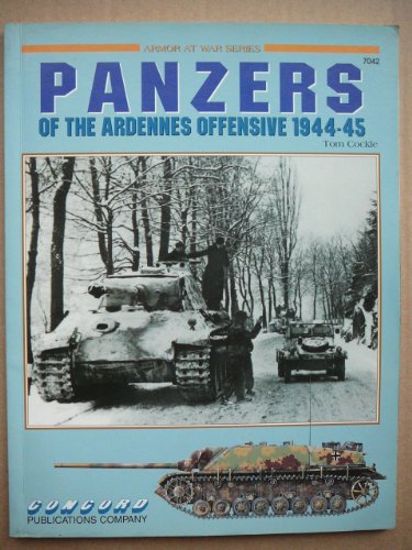 Panzers Of The Ardennes Offensive 1944-45 (Armor At War Series)