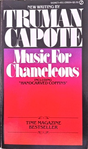MUSIC FOR CHAMELEONS: NEW WRITINGS BY TRUMAN CAPOTE INCLUDING HANDCARVED COFFINS
