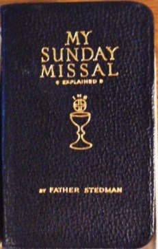 My Sunday Missal; Using New Translation from New Testament and a Simplified Method of Following Mass, with an Explanation before Each Mass of Its Theme; Latin-English Edition; Also Dialogue Mass