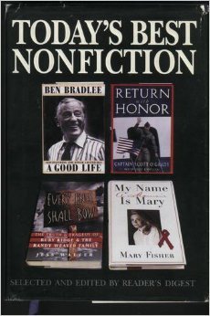 Today's Best Nonfiction 1- Return With Honor By Captain Scott O'Grady with Jeff Coplon,2- My Name Is Mary By Mary fisher 3- A Good Life By Ben Bradlee 4- Every Knee Shall Bow By Jess Walter (39)