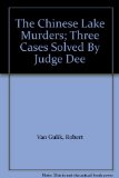 The Chinese Lake Murders; Three Cases Solved By Judge Dee
