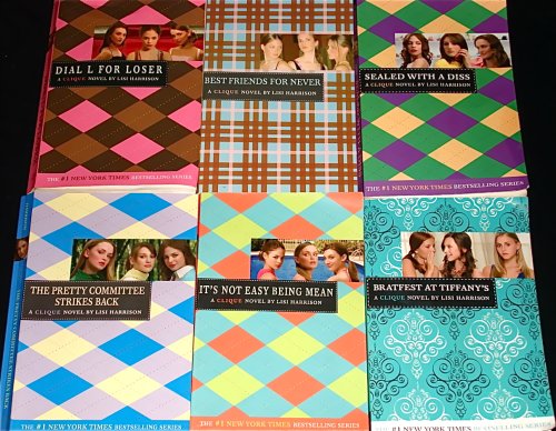 6 Clique Novels: "Dial L for Loser," "Best Friends for Never," "Sealed with a Diss," "The Pretty Committee Strikes Back," "It's Not Easy Being Mean," "Bratfest At Tiffany's."
