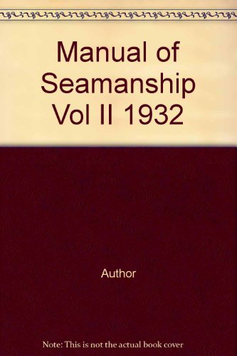 Manual of Seamanship Vol II 1932